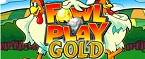 Fowl Play Gold Gratis